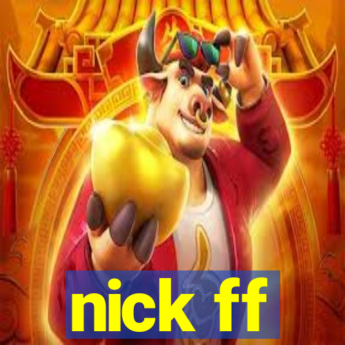 nick ff